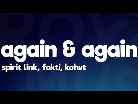 Spirit Link, Fakti, køhvt - Again & Again (Lyrics) [7clouds Release]
