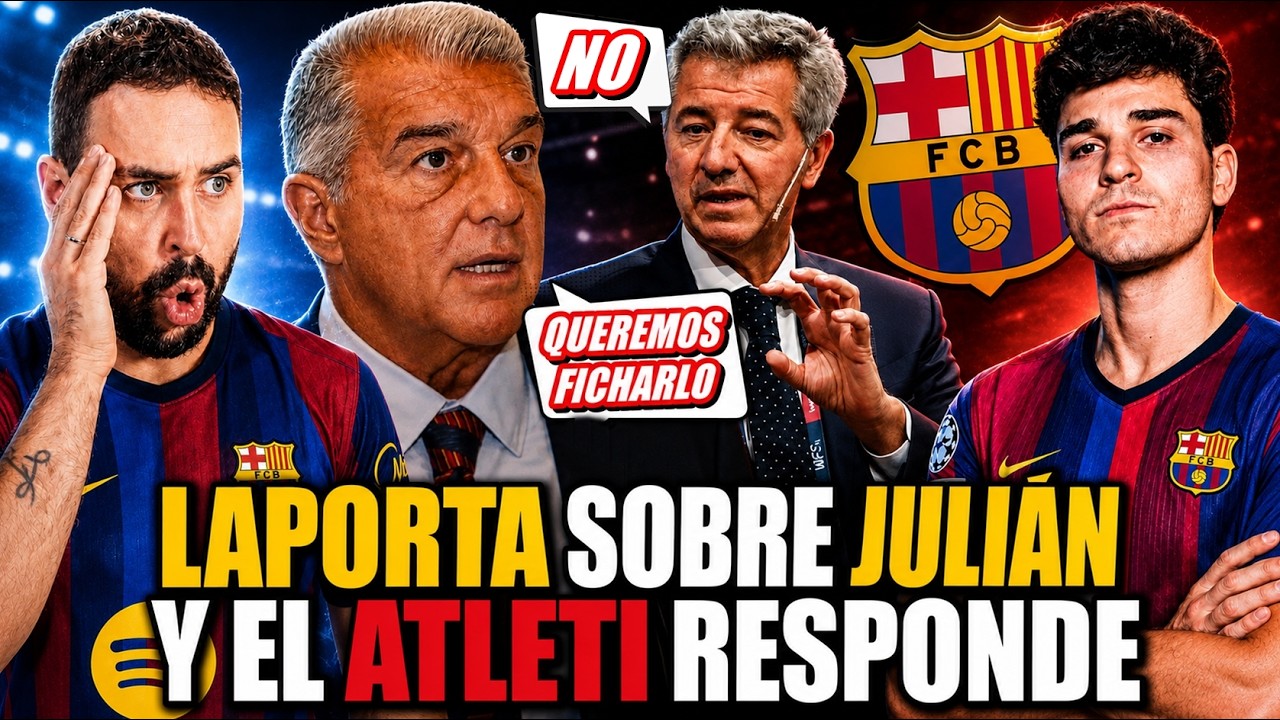 💣BOMBA LAPORTA: "QUEREMOS a JULIÁN y HAY OFERTA" ¡El ATLETI RESPONDE! "0% de OPCIÓN, SOMOS VÍCTIMAS"