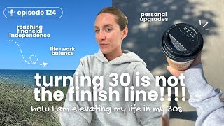 124. Entering My Prime: Building Confidence, Career & Lifestyle in My 30s