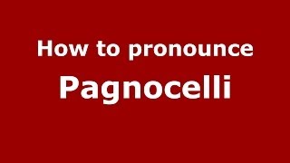 How to pronounce Pagnocelli