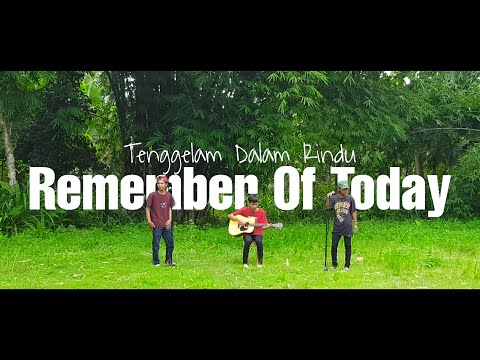 Remember Of Today - Tenggelam Dalam Rindu (TREE AGUNG cover)