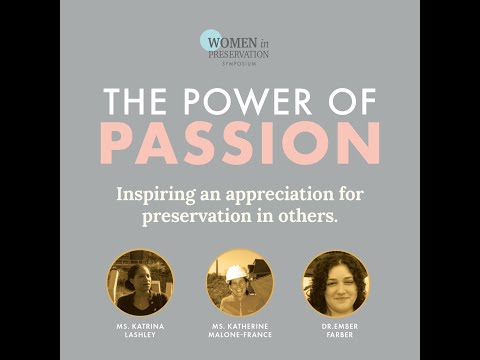 The Women in Preservation Symposium, Video 8 of 21, The Power of Passion