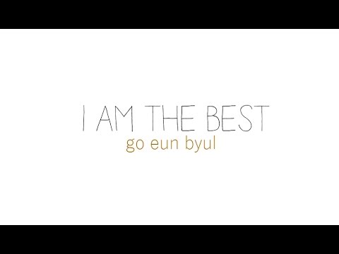 I am the best || Go Eun Byul