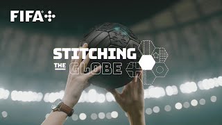 FIFA Final Pieces | Stitching the Globe Episode 5