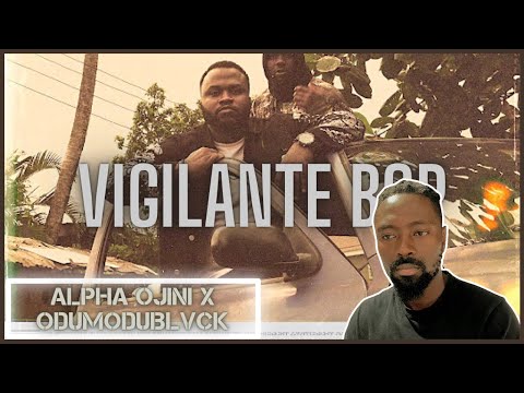 🇳🇬 Government Need To Hear This 🔖 | Alpha Ojini - Vigilante Bop ft. Odumodublvck | Reaction