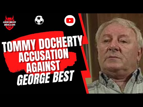 Tommy Docherty Accusation against George Best