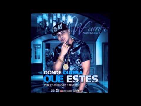 Wambo El MafiaBoy - Donde Quiera Que Estes (Prod. by OnellFlow Y Chuchein)