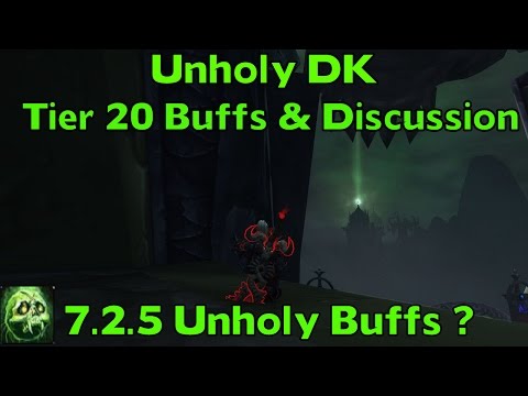 WoW Legion Unholy DK Tier 20 Changes / 7.2.5 Buffs & Discussion