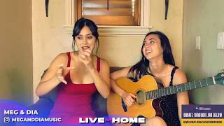 Meg &amp; Dia - Live From Home Show