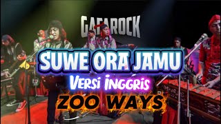 Download lagu SUWE ORA JAMU versi INGGRIS ( ZOO WAYS ) Gafarock  Channel mp3