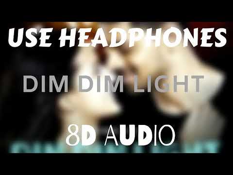 Dim Dim light 8d song