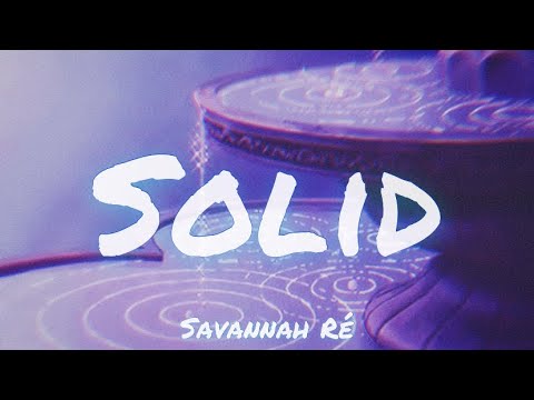 Savannah Ré - Solid 【Lyric Video】
