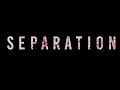 SEPARATION Official Trailer 2021