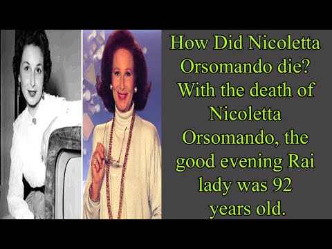 How Did Nicoletta Orsomando die? death of Nicoletta Orsomando the good evening Rai lady was 92 years