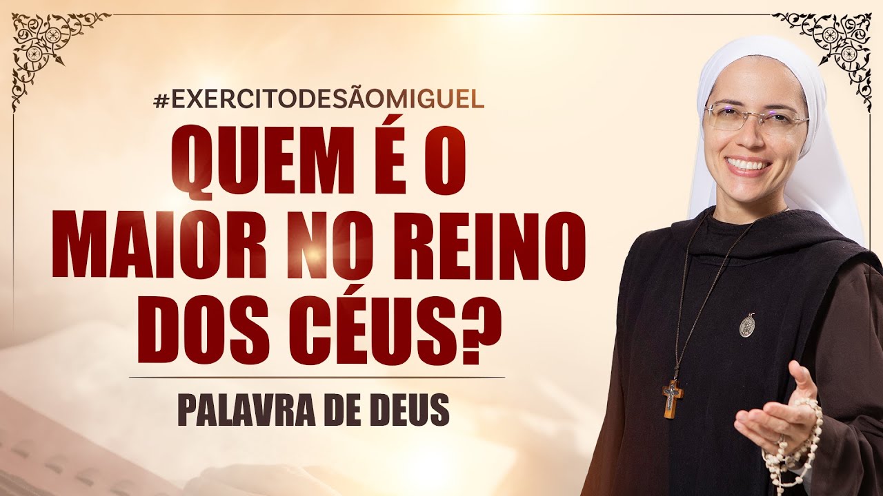 Palavra de Deus | Quem é o maior no reino dos Céus?(Mt 18,1-5.10.12-14) Ir Maria Raquel |Hesed 15/08