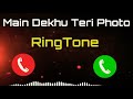 Main Dekhu Teri Photo Ringtone /Caller Ringtone / Hero Bhai Angul Toka