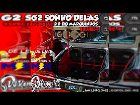 CD G2 SONHO DELAS ESPECIAL 2.2 DO MARQUINHOS VOLUME 4 DE SÃO LEOPOLDO-RS - DJ RENAN MS
