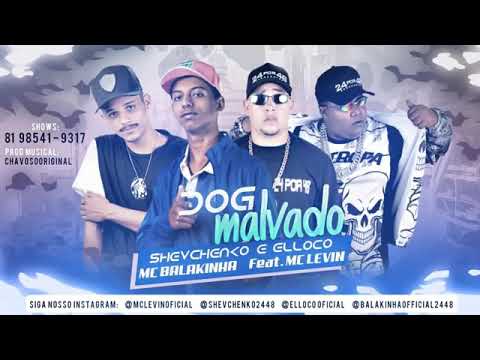 SHEVCHENKO E ELLOKO, MC BALAKINHA FEAT MC LEVIN - DOG MALVADO