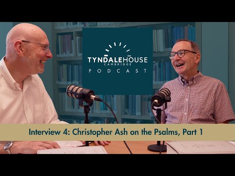 Meet the Scholar: Christopher Ash on the Psalms, Part 1