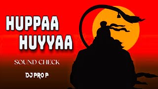 Download lagu HUPPA HUYYYA || SOUND CHECK || DJ PRO P mp3 Download lagu HUPPA HUYYYA || SOUND CHECK || DJ PRO P mp3