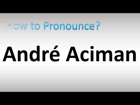 How to Pronounce André Aciman