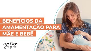 AMAMENTAÇÃO: CONHEÇA OS BENEFÍCIOS PARA MÃE E BEBÊ