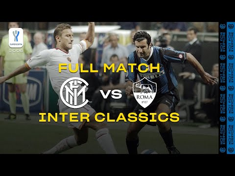 INTER CLASSICS | FULL MATCH | INTER vs ROMA | SUPERCOPPA ITALIANA 2006 [with JAVIER ZANETTI] ⚫🔵🇮🇹