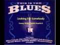 Looking for somebody This is the blues vol 4 ...