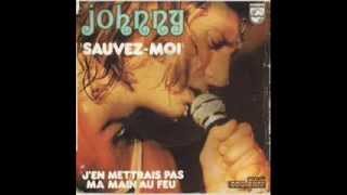 je chante "j'en mettrais pas ma main au feu "de johnny hallyday
