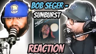 Bob Seger &amp; The Silver Bullet Band - Sunburst (REACTION) #bobseger #reaction #trending