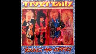 Tigertailz Young And Crazy (Full Album)