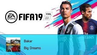 Bakar - Big Dreams (FIFA 19 Soundtrack)