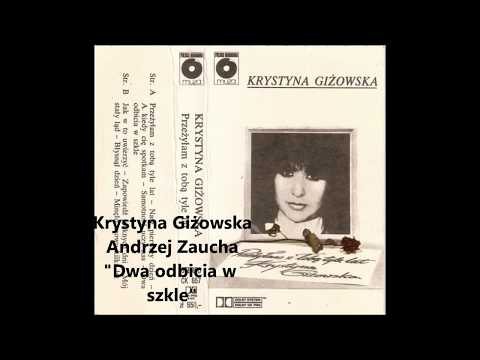 Krystyna Giżowska, Andrzej Zaucha - "Dwa odbicia w szkle"