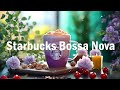 Starbucks Bossa Nova: Starbucks Coffee Music - Smooth Bossa Nova for Relax, Stress Relief