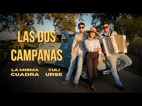 La Misma Cuadra - Las Dos Campanas (ft. Yuli Urse)