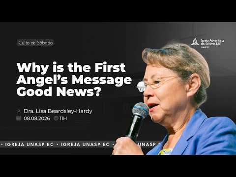 🔵 Por que a mensagem do primeiro anjo é uma notícia boa? | Dra. Lisa Beardsley-Hardy