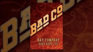 Bad Company - Hard Rock Live