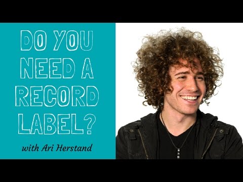 Do you REALLY need to be signed to a label in 2017? | ARI HERSTAND ANSWERS