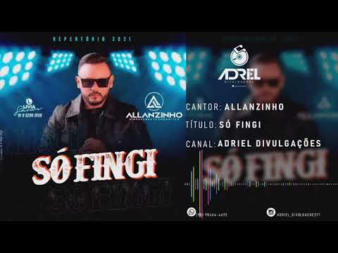 ALLANZINHO - SÓ FINGI