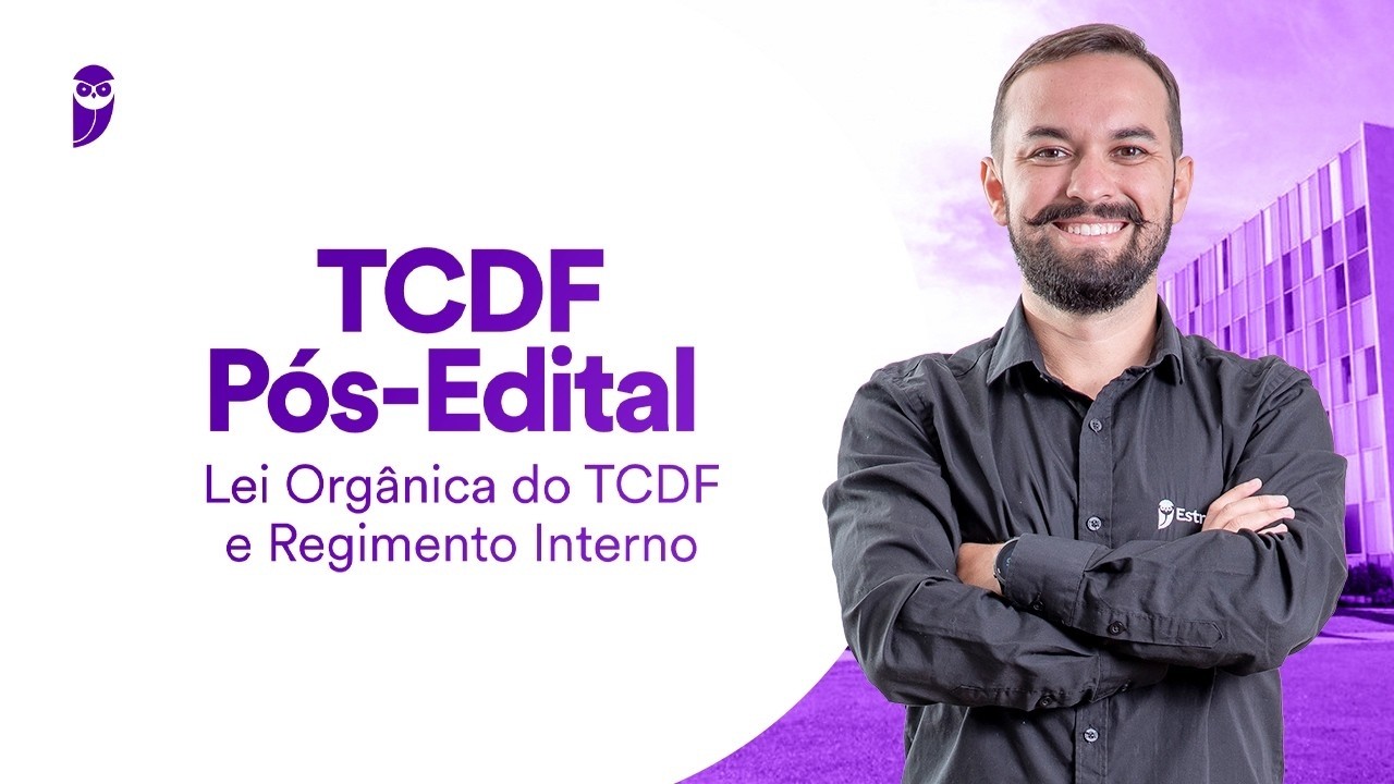 TCDF Pós-Edital: Lei Orgânica do TCDF e Regimento Interno - Prof. Herbert Almeida