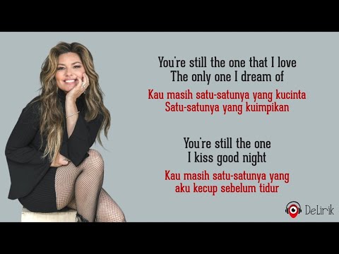 You're Still The One - Shania Twain (Lirik Lagu Terjemahan)