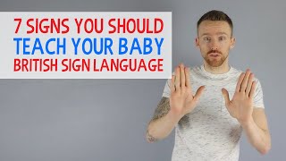 7 Signs You Should Teach Your Baby (British Sign Language)