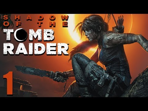 Shadow of the Tomb Raider [Part 1] (Stream)