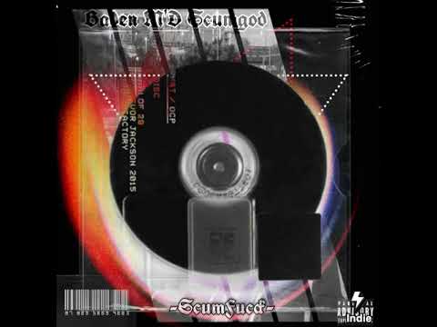 have you heard the song Scumfuck by Baden M'D Scumgod?,visit his profile on Soundcloud,audiomack &..
