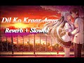 Dil Ko Karaar Aaya Slowed Reverb Dil Ko Karaar Song Dil Ko Karaar Aaya Cover Song Studio 19s