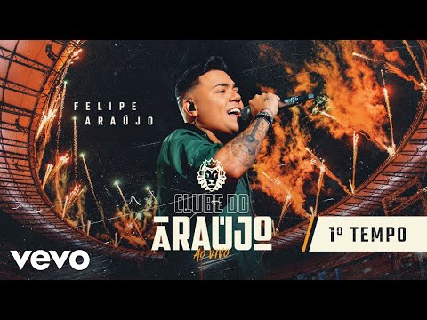 Felipe Araújo - Clube Do Araújo - Primeiro Tempo