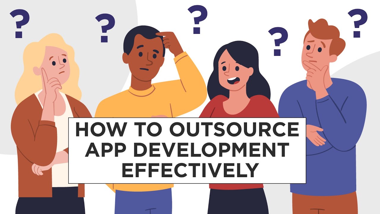 How to Outsource App Development Effectively