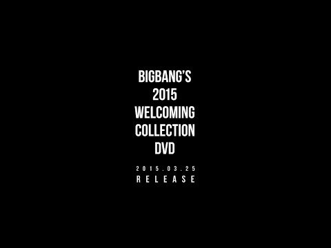 BIGBANG'S 2015 WELCOMING COLLECTION DVD TEASER SPOT