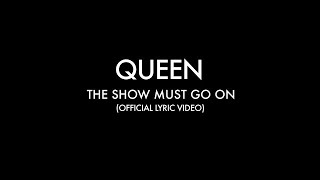Queen - The Show Must Go On (Official Lyric Video)