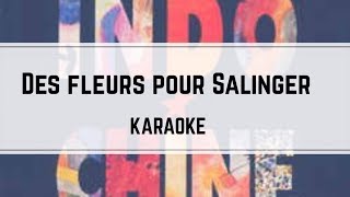 Indochine - Des fleurs pour Salinger (karaoké)